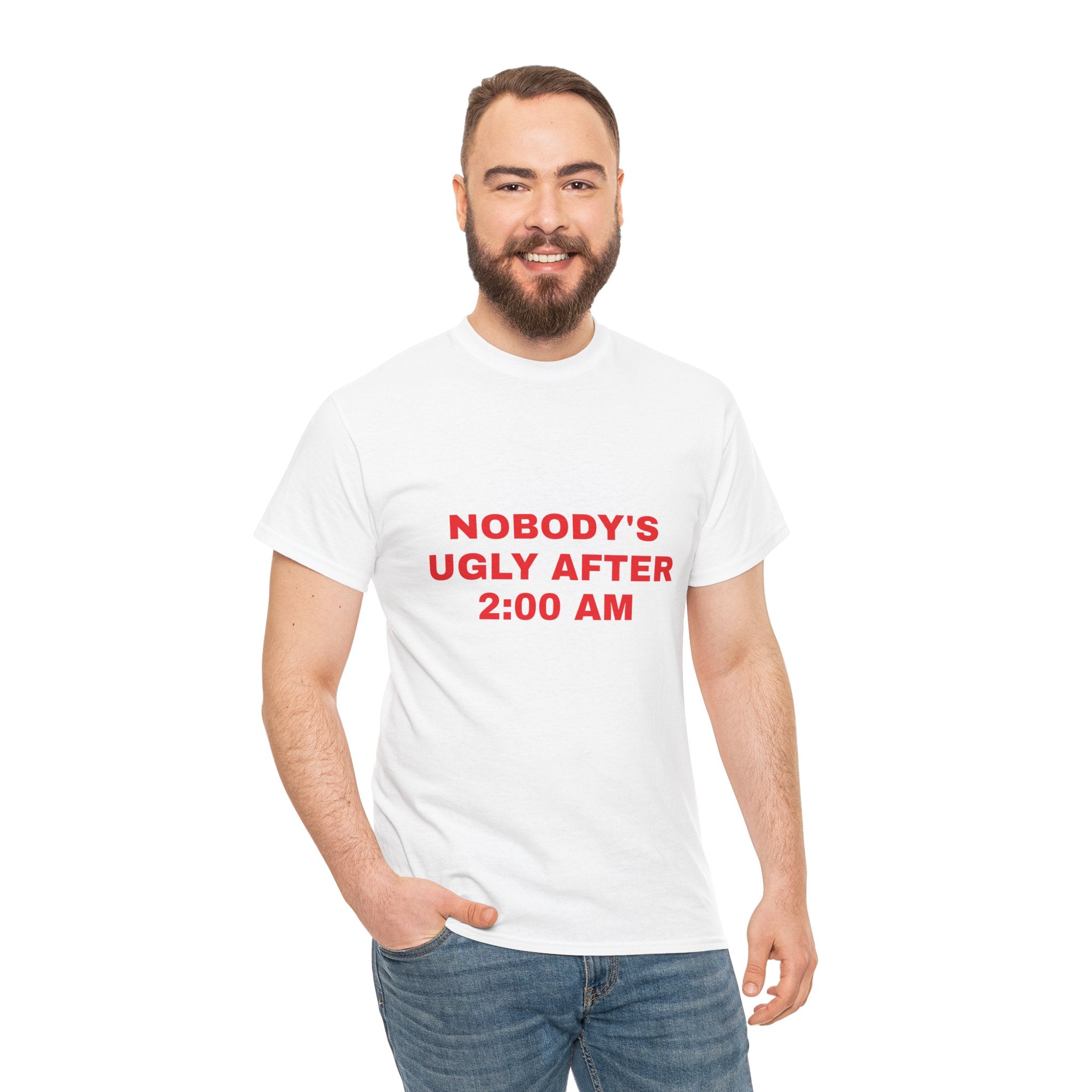 Nobody's Ugly After 2:00 PM Tee