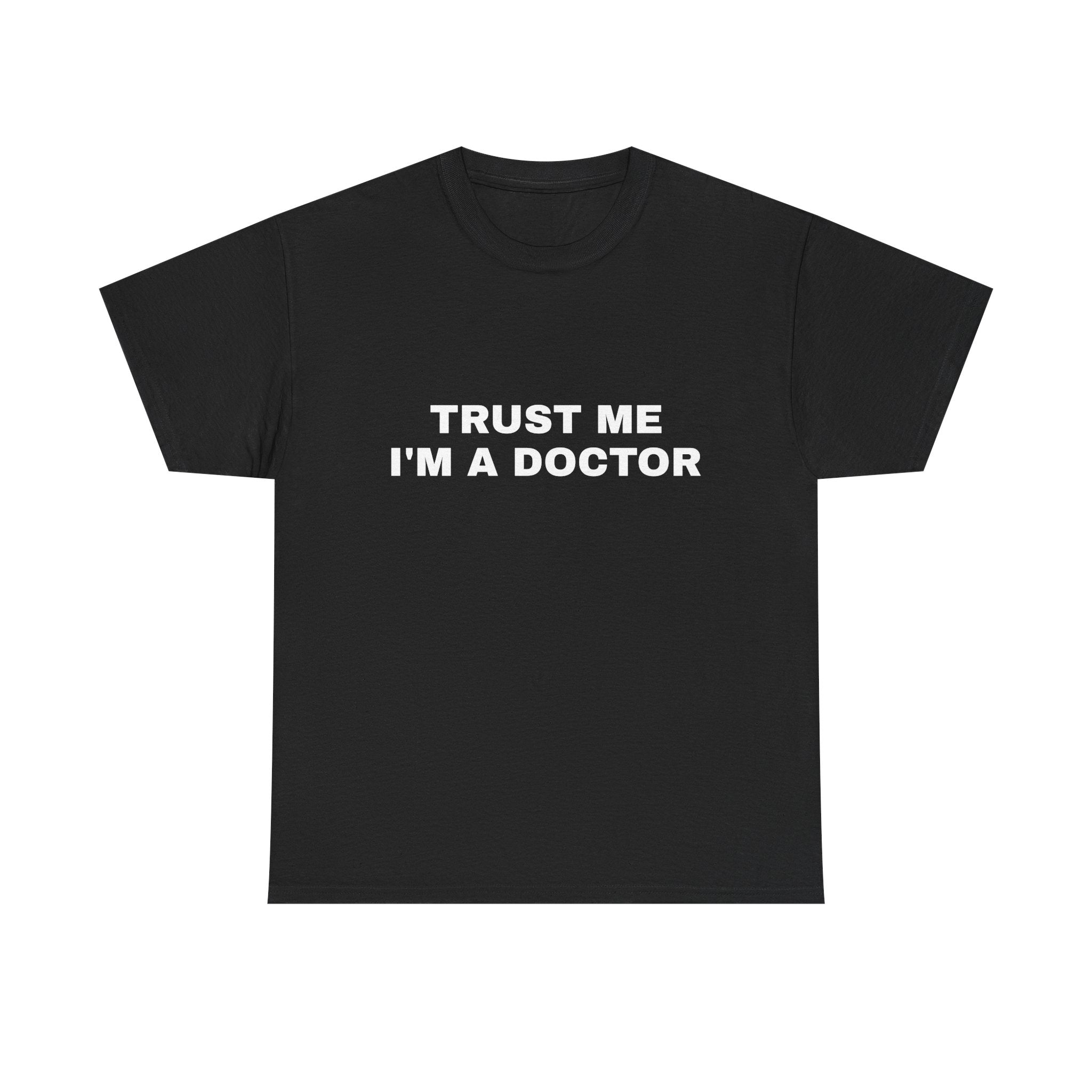 Trust Me I'm a Doctor Tee