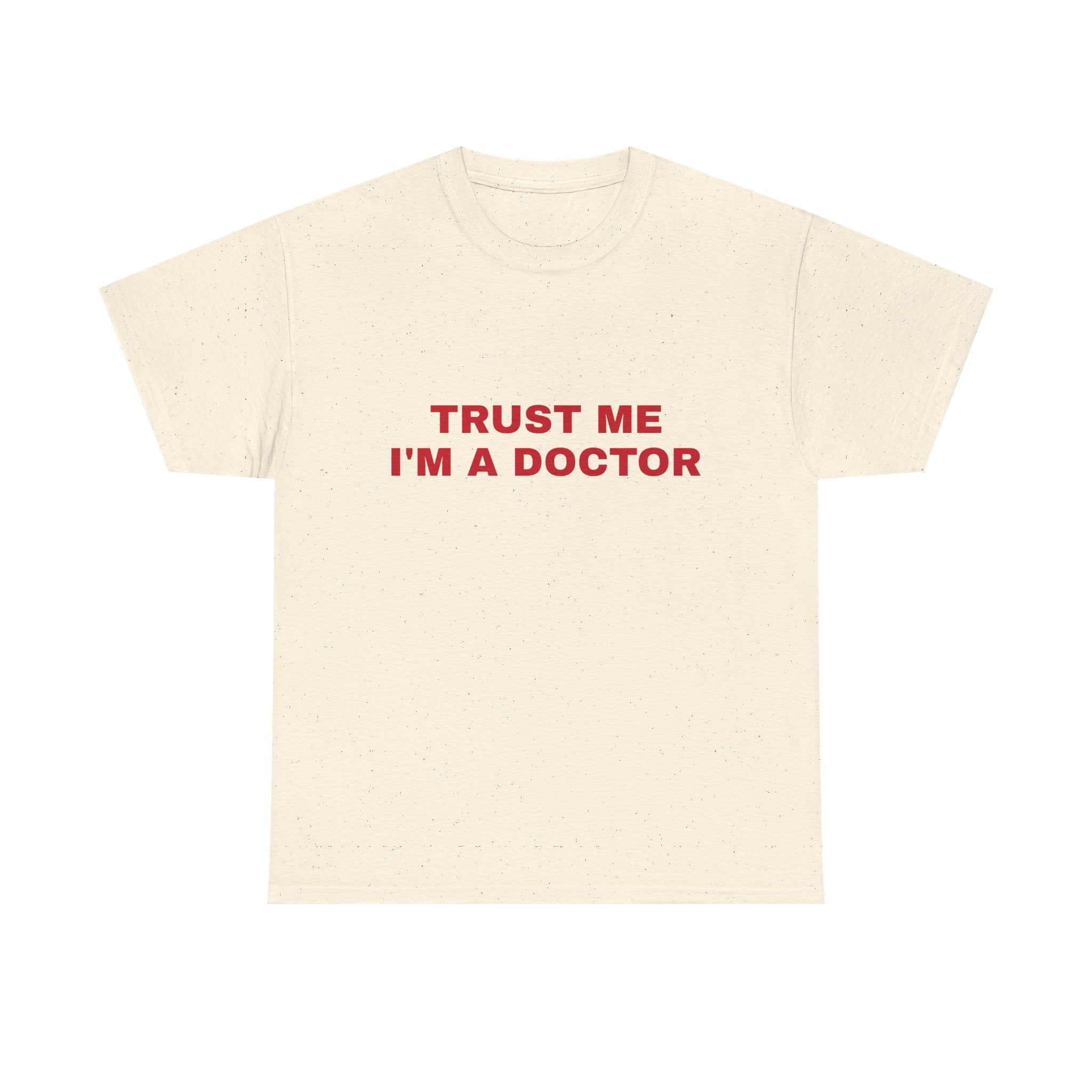 Trust Me I'm a Doctor Tee