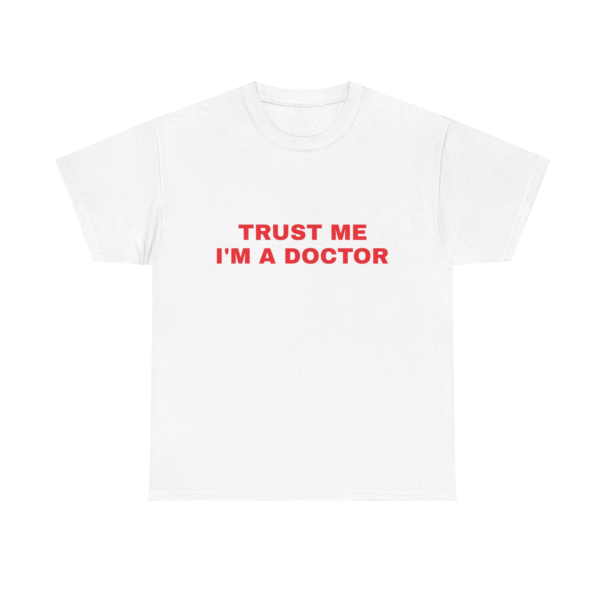 Trust Me I'm a Doctor Tee