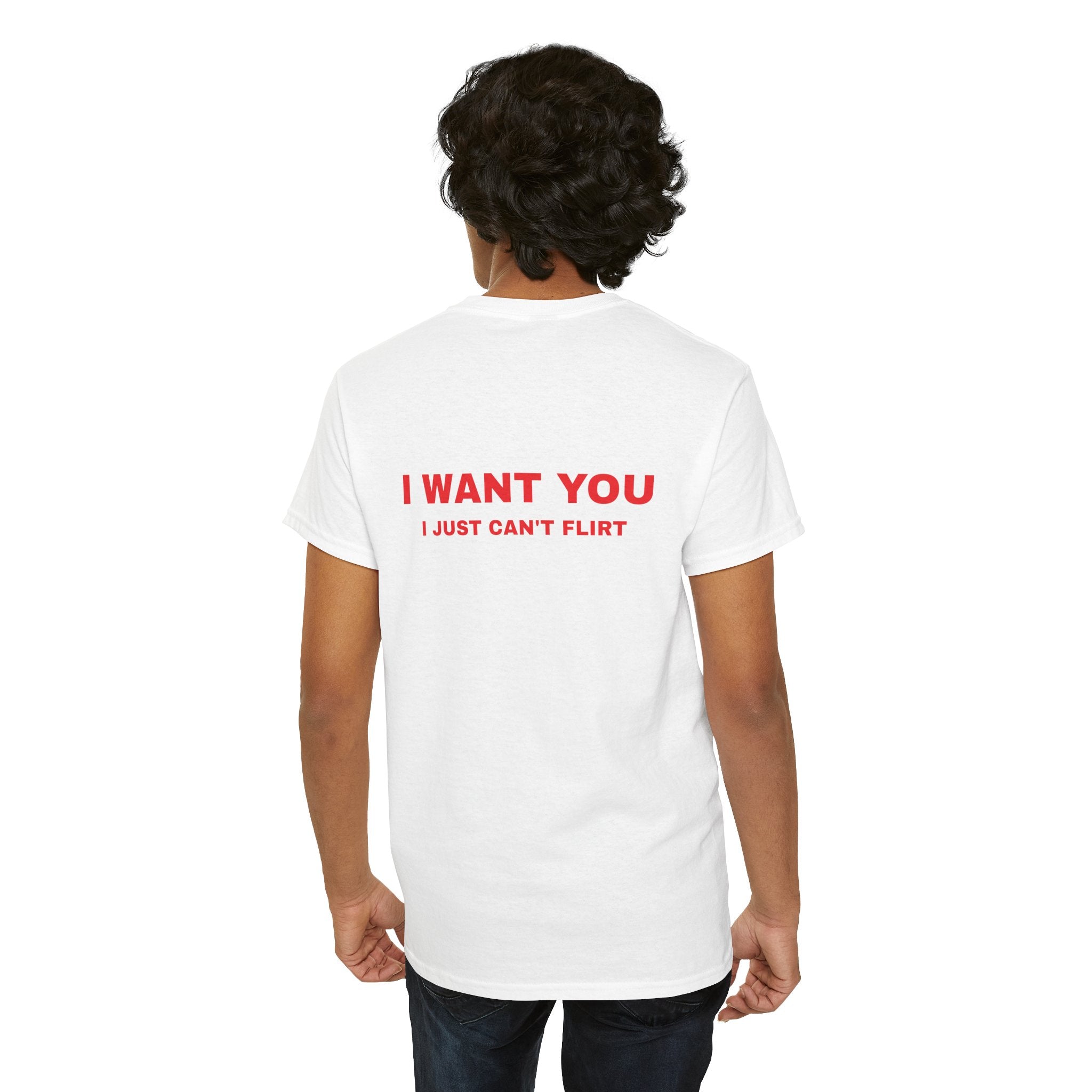 I Want You I Just Can't Flirt Tee