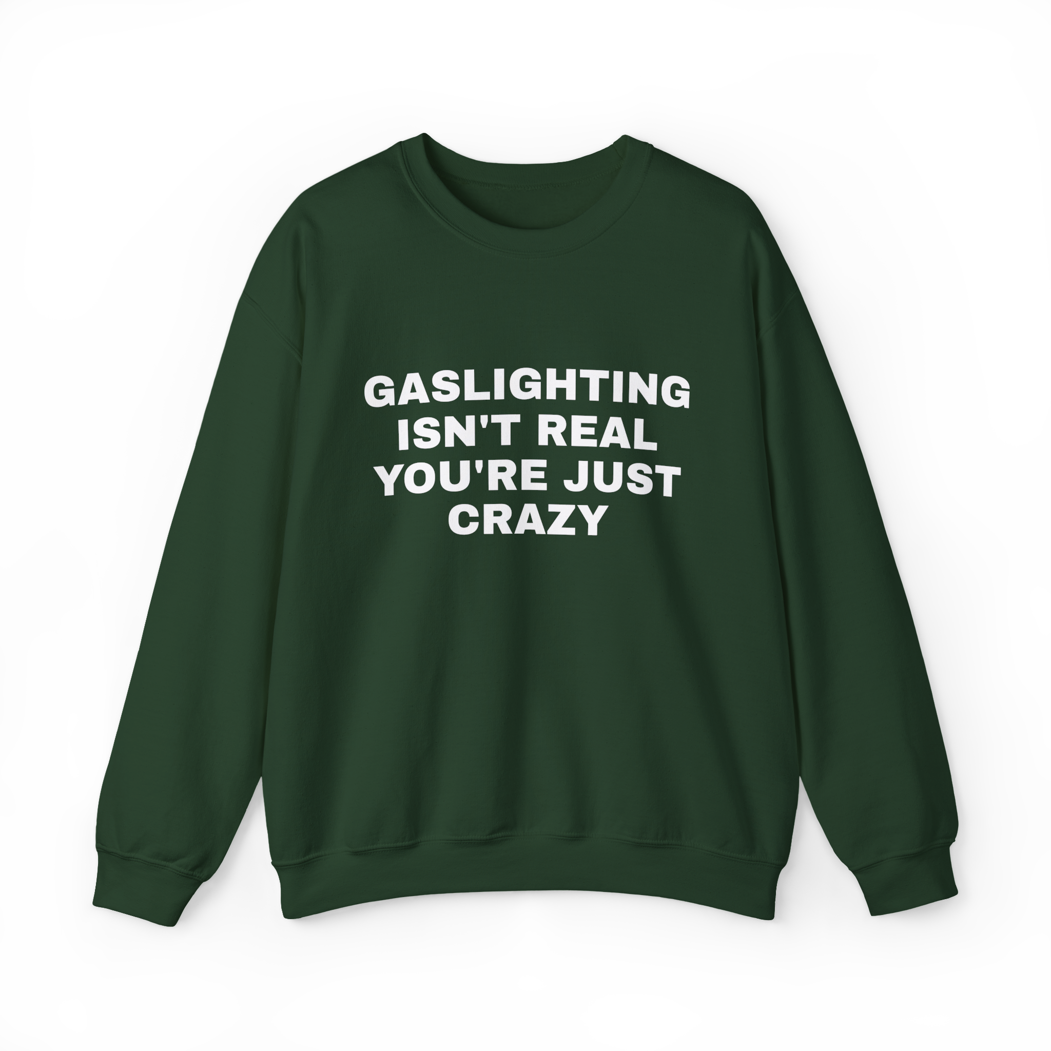 Gaslighting Isn't Real You're Just Crazy Tee
