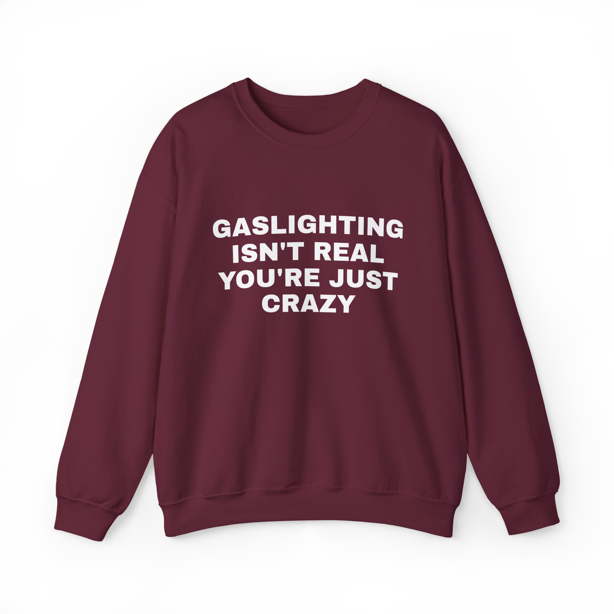 Gaslighting Isn't Real You're Just Crazy Tee